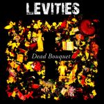 The Levities - Dead Bouquet
